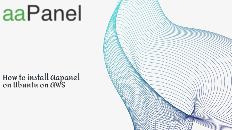 Ubuntu Easy Panel How to install Aapanel on Ubuntu on AWS - Tech Banda Blog's